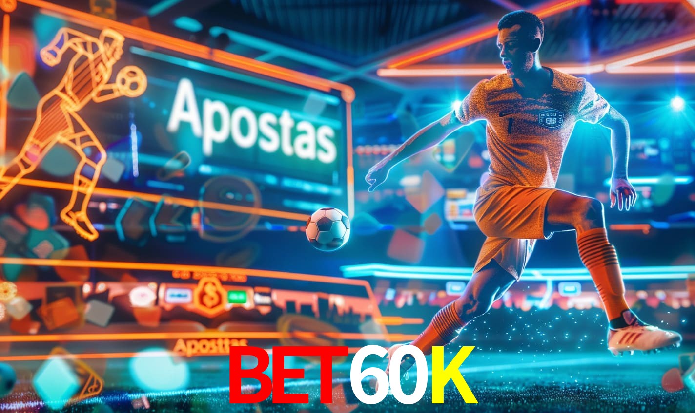 Apostas Bet60K